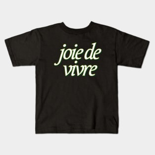 Joie de Vivre Kids T-Shirt